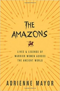 Adrienne Mayor- THE AMAZONS. LIVES & LEGENDS OF WARRIOR WOMEN ACROSS THE ANCIENT WORLD Biblioteczka Siedmiu Pokoleń