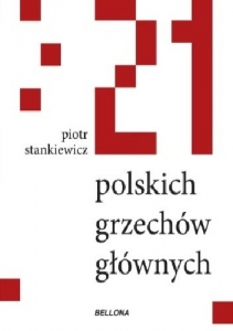 Stankiewicz Piotr 21 polskich grzechów głównych Biblioteczka Siedmiu Pokoleń